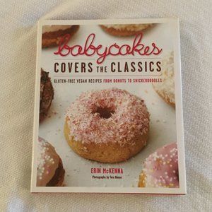 BabyCakes Covers the Classics: Cookbook Gluten-Free Vegan Recipes